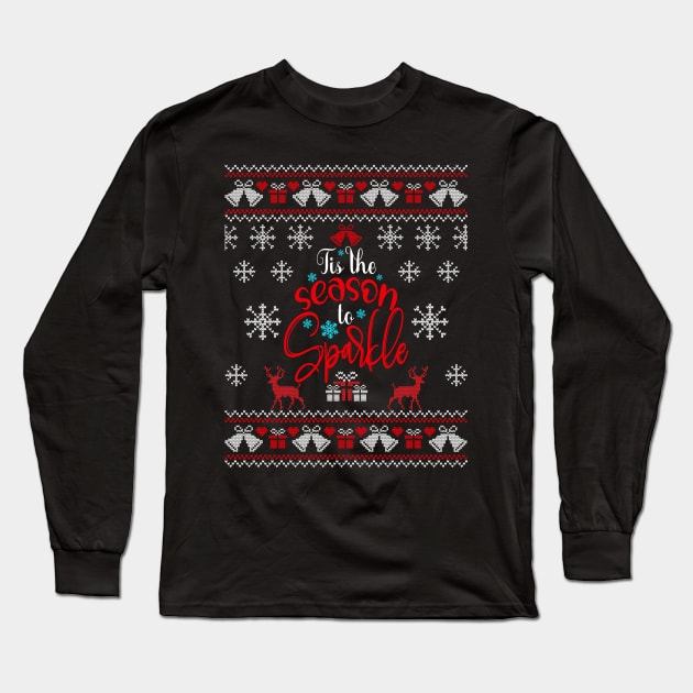 Tis The Season To Sparkle Ugly Christmas Long Sleeve T-Shirt by Teewyld